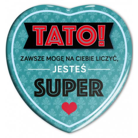 Magnes Pan Dragon Serce, "Tato! Zawsze mogę na Ciebie liczyć, jesteś super"